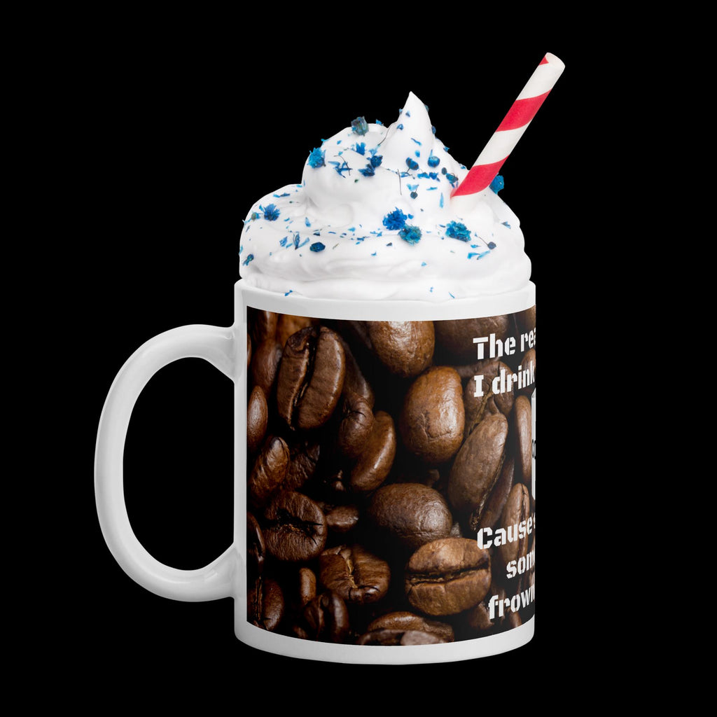 "The Real Reason" Funny Coffee Mug – 11 oz | Coffee Lover Gift