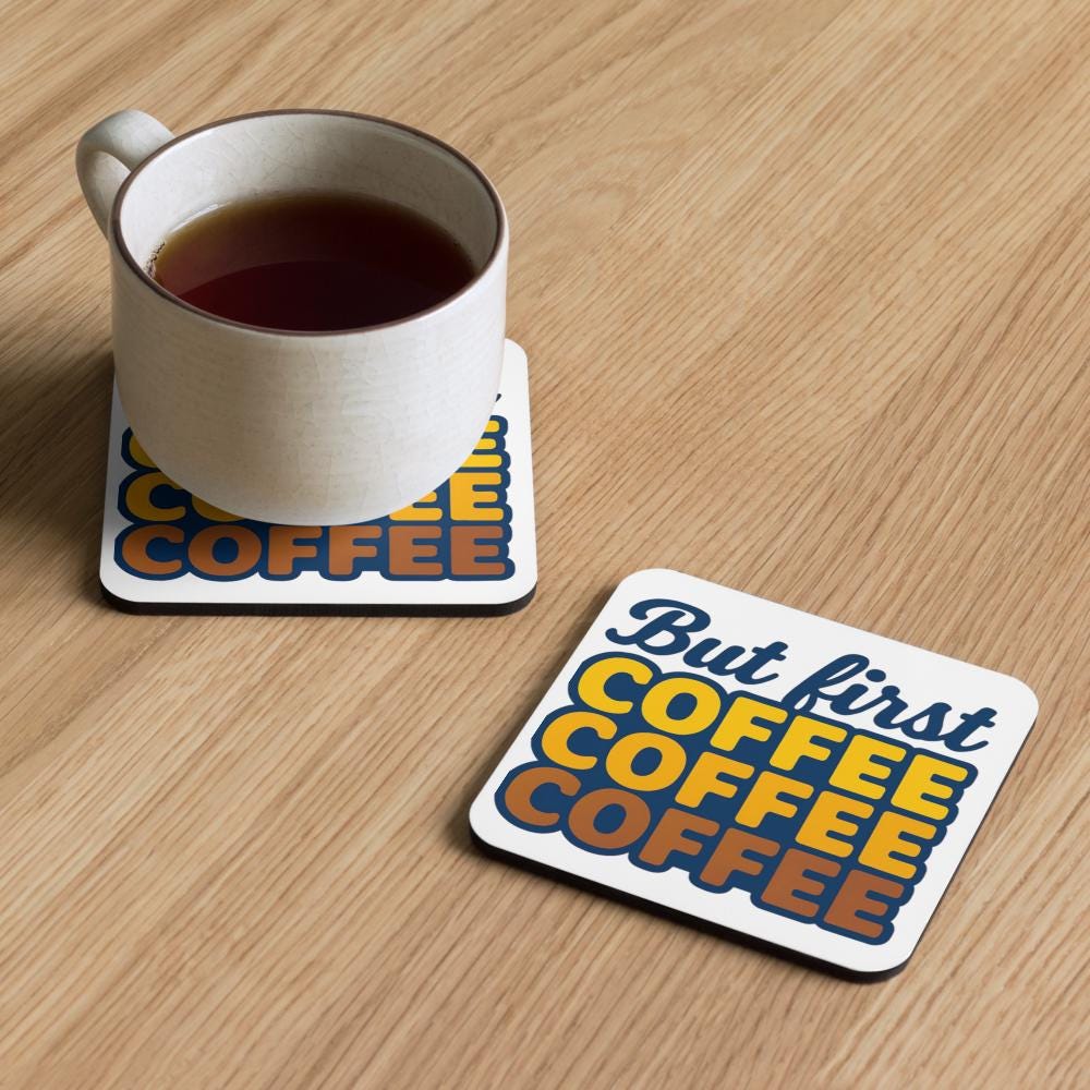 "But First, Coffee" Cork-Back Coaster – Funny Coffee Lover Gift
