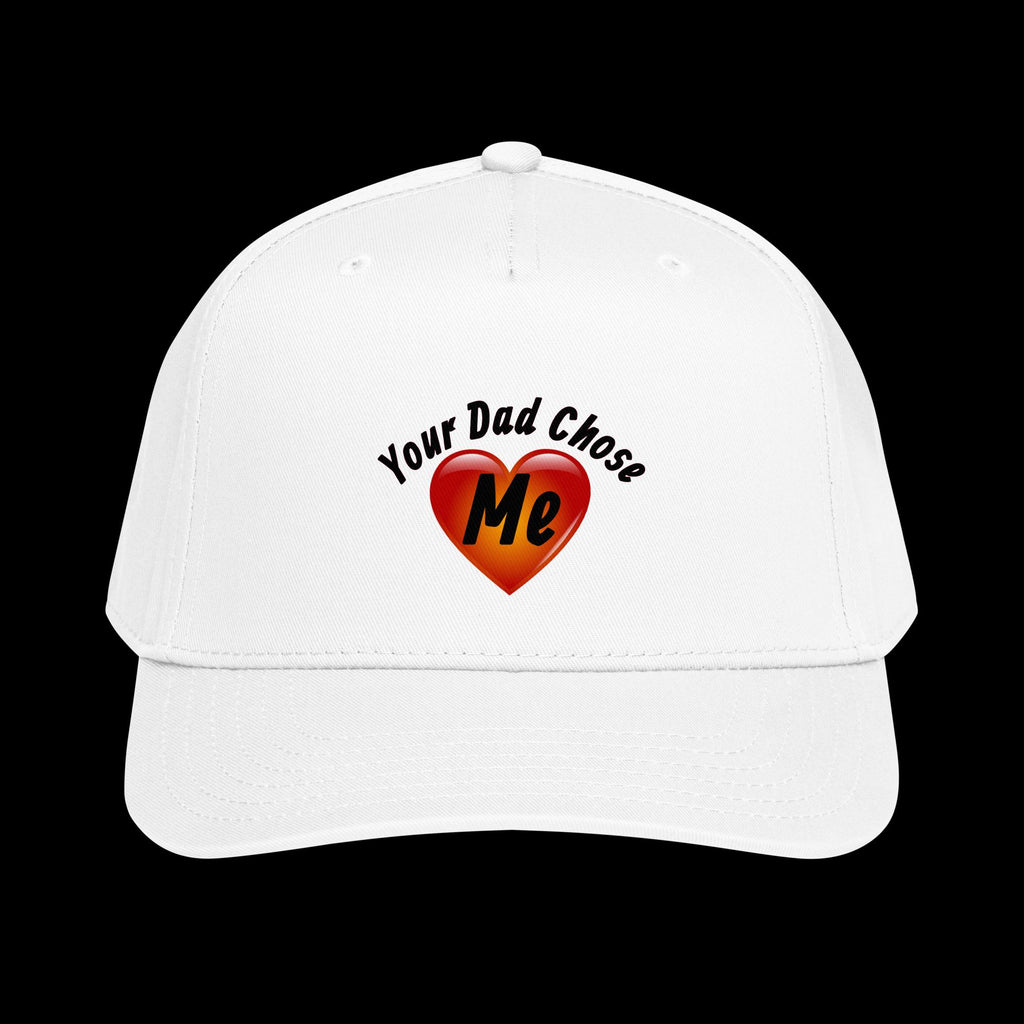 "Your Dad Chose Me" 5-Panel Cap | Funny Valentine's Day & Father's Day Gift