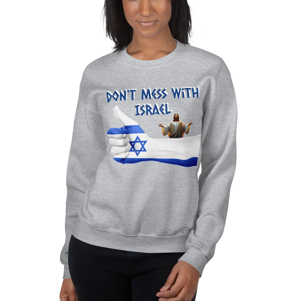 "Don't Mess With Israel" Star of David Thumbs Up Unisex Sweatshirt | Patriotic Gift