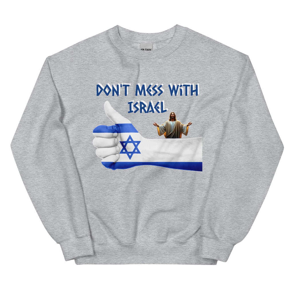 "Don't Mess With Israel" Star of David Thumbs Up Unisex Sweatshirt | Patriotic Gift