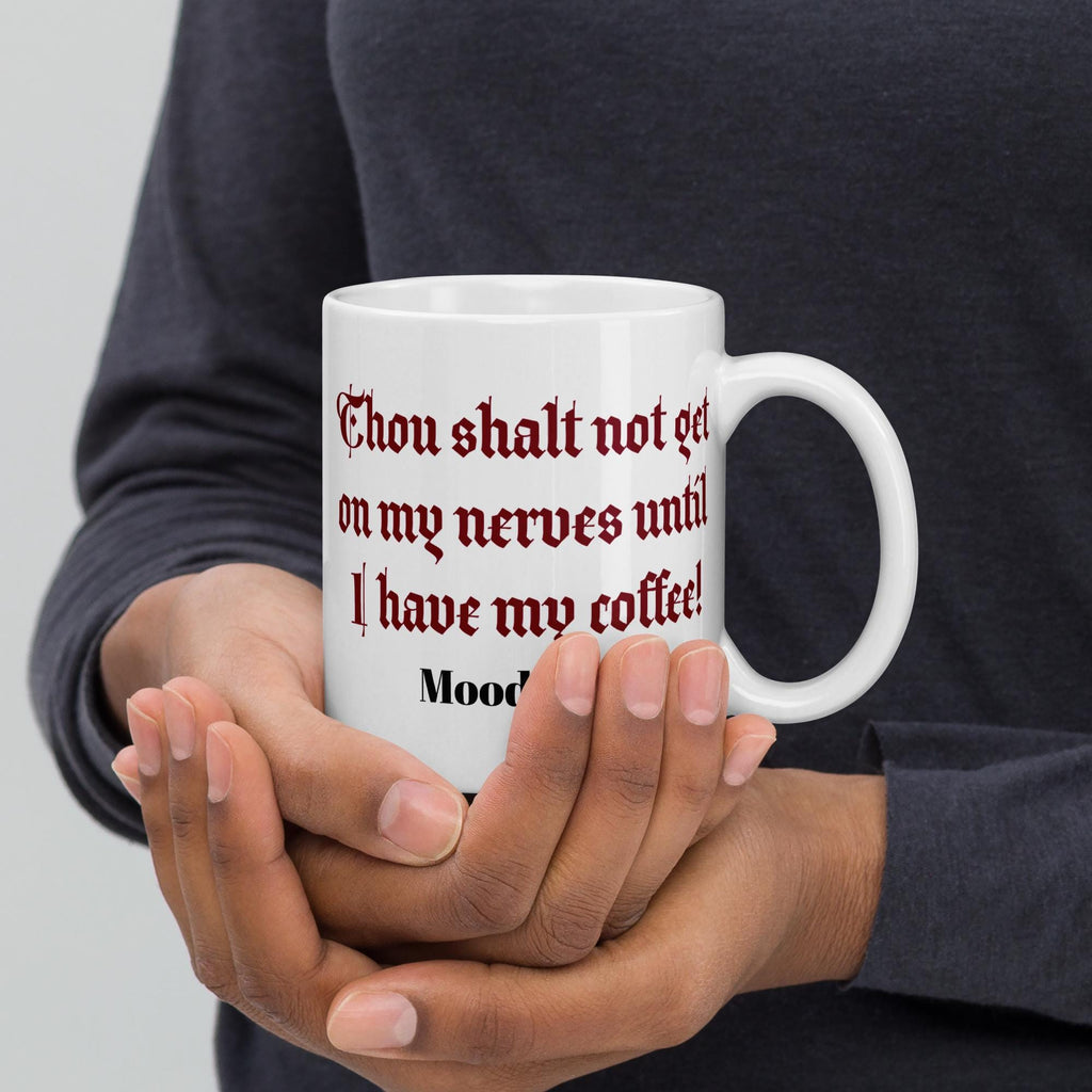 "Thou Shalt Not Get On My Nerves" Funny Coffee Mug