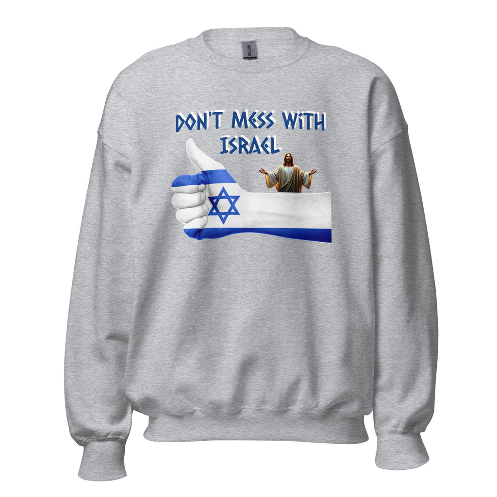 "Don't Mess With Israel" Star of David Thumbs Up Unisex Sweatshirt | Patriotic Gift
