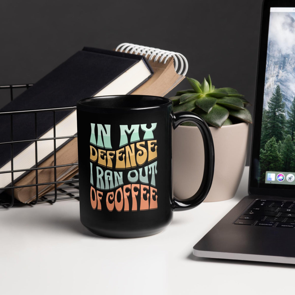 "In My Defense, I Ran Out of Coffee" Black Glossy Mug | Funny Coffee Gift