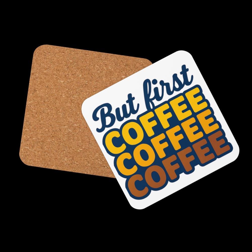 "But First, Coffee" Cork-Back Coaster – Funny Coffee Lover Gift