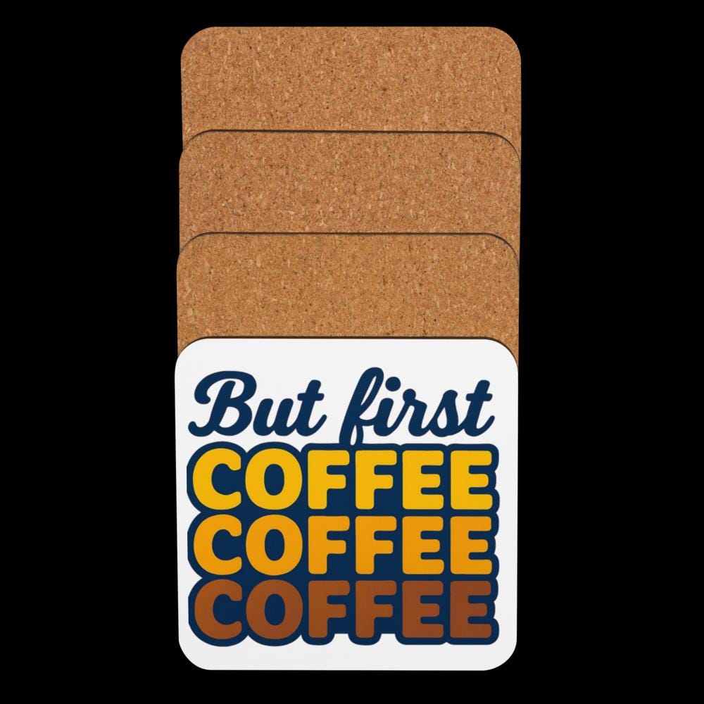 "But First, Coffee" Cork-Back Coaster – Funny Coffee Lover Gift
