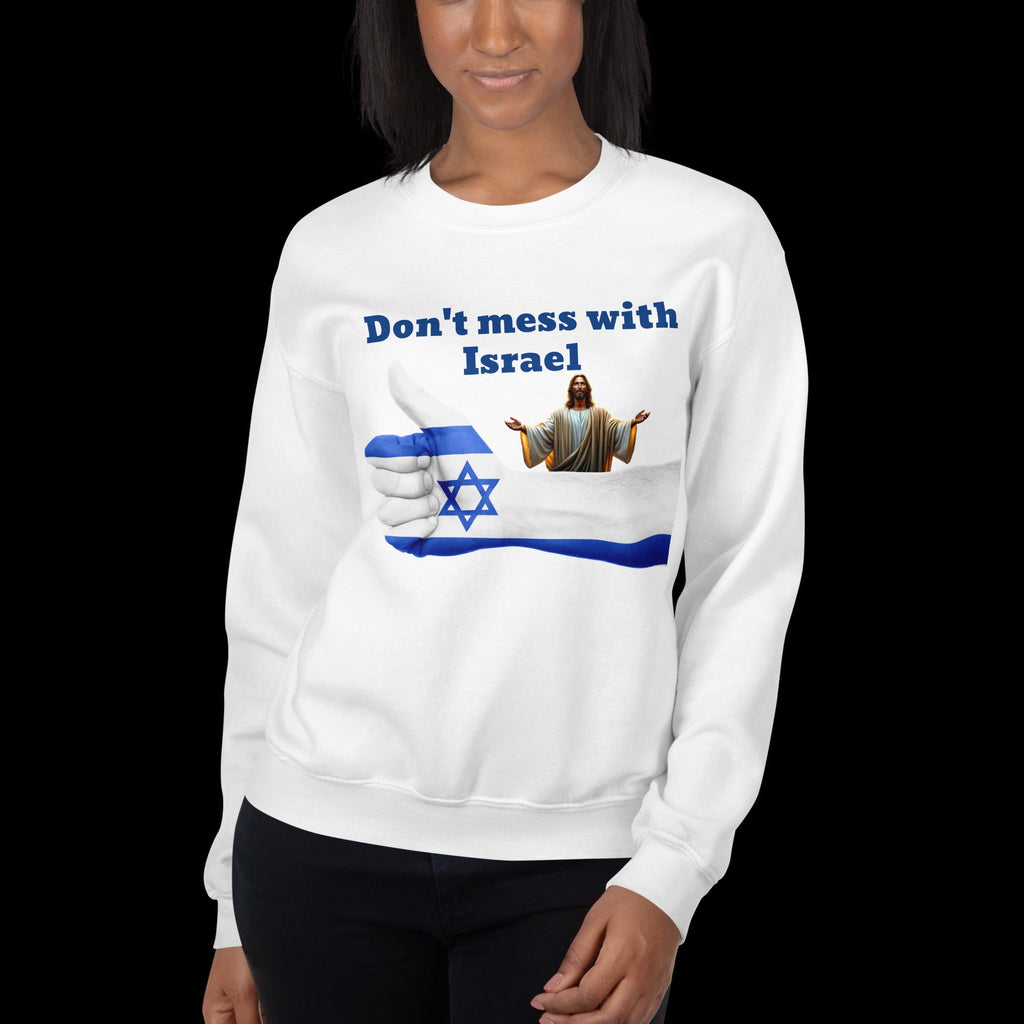Don't Mess With Israel Unisex Sweatshirt: Star Of David, Flag Colors